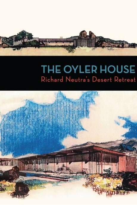 The Oyler House: Richard Neutra’s Desert Retreat